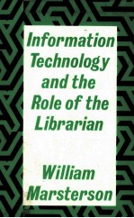 INFORMATION TECHNOLOGY AND THE ROLE OF THE LIBRARIAN