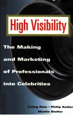 HIGH VISIBILITY:THE MAKING AND MARKETING OF PROFESSIONALS INTO CELEBRITIES