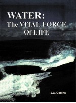 WATER:THE VITAL FORCE OF LIFE A PRIMER ON WATER IN THE LIVING CELL