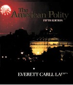 THE AMERICAN POLITY:THE PEOPLE AND THEIR GOVERNMENT FIFTH EDITION