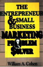 THE ENTREPRENEUR AND SMALL BUSINESS MARKETING PROBLEM SOLVER