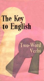 THE KEY TO ENGLISH TWO-WORD VERBS