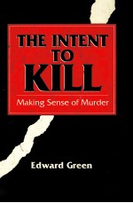 THE INTENT TO KILL:MAKING SENSE OF MURDER