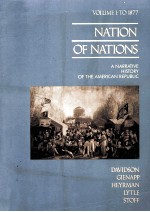 NATION OF NATIONS:A NARRATIVE HISTORY OF THE AMERICAN REPUBLIC VOLUME I:TO 1877