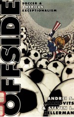 OFFSIDE:SOCCER AND AMERICAN EXCEPTIONALISM