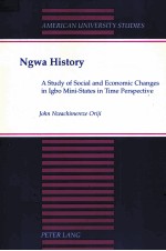 NGWA HISTORY:A STUDY OF SOCIAL AND ECONOMIC CHANGES IN IGBO MINI-STATES IN TIME PERSPECTIVE