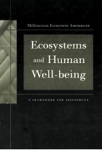 ECOSYSTEMS AND HUMAN WELL-BEING:A FRAMEWORK FOR ASSESSMENT