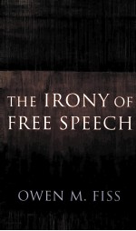 THE IRONY OF FREE SPEECH