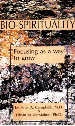 BIO-SPIRITUALITY:FOCUSING AS A WAY TO GROW