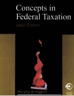 CONCEPTS IN FEDERAL TAXATION 2002 EDITION