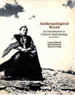 ANTHROPOLOGICAL WORLD:AN INTRODUCTION TO CULTURAL ANTHROPOLOGY SECOND EDITION