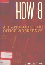 HOW 8:A HANDBOOK FOR OFFICE WORKERS 8E