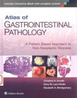 ATLAS OF  GASTROINTESTINAL PATHOLOGY A PATTERN BASED APPROACH TO NON-NEOPLASTIC BIOPSIES