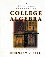 A GRAPHICAL APPROACH TO COLLEGE ALGEBRA SECOND EDITION