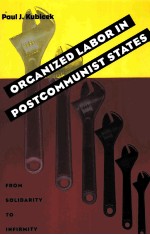 ORGANIZED LABOR IN POSTCOMMUNIST STATES