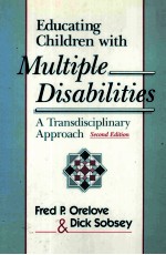 EDUCATING CHILDREN WITH MULTIPLE DISABILITIES A TRANSDISCIPLINARY APPROACH