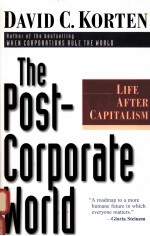 THE POST-CORPORATE WORLD:LIFE AFTER CAPITALISM