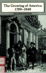 THE GROWING OF AMERICA:1789-1848 SECOND EDITION