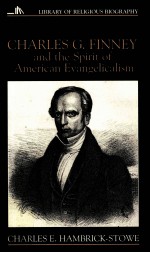 CHARLES G.FINNEY AND THE SPIRIT OF AMERICAN EVANGELICALISM