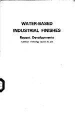 WATER-BASED INDUSTRIAL FINISHES RECENT DEVELOPMENTS CHEMICAL TECHNOLOGY REVIEW NO.167