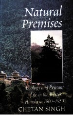 NATURAL PREMISES:ECOLOGY AND PEASANT LIFE IN THE WESTERN HIMALAYA 1800-1950