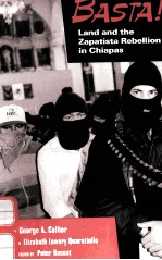 BASTA! LAND AND THE ZAPATISTA REBELLION IN CHIAPAS