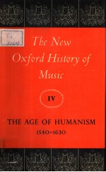 The New Oxford History of Music Ⅳ  THE AGE OF HUMANISM 1540-1630