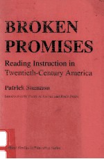 BROKEN PROMISES:READING INSTRUCTION IN TWENTIETH-CENTURY AMERICA