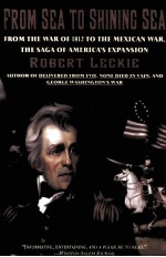 FROM SEA TO SHINING SEA:FROM THE WAR OF 1812 TO THE MEXICAN WAR