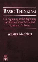 BASIC THINKING:ON BEGINNING AT THE BEGINNING IN THINKING ABOUT SOCIAL AND ECONOMIC PROBLEMS