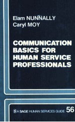 COMMUNICATION BASICS FOR HUMAN SERVICE PROFESSIONALS