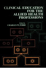 CLINICAL EDUCATION FOR THE ALLIED HEALTH PROFESSIONS