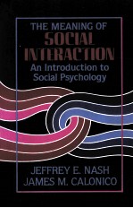 THE MEANINGS OF SOCIAL INTERACTION:AN INTRODUCTION TO SOCIAL PSYCHOLOGY