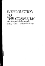 INTRODUCTION TO THE COMPUTER: AN INTEGRATIVE APPROACH