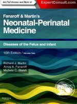 FANAROFF AND MARTIN'S NEONATAL-PERINATAL MEDICINE DISEASES OF THE FETUS AND INFANT 10TH EDITION/VOLU