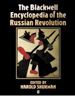 THE BALCKWELL ENCYCLOPEDIA OF THE RUSSIAN REVOLUTION