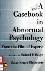 A CASEBOOK IN ABNORMAL PSYCHOLOGY:FROM THE FILES OF EXPERTS