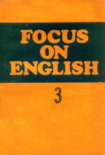 FOCUS ON ENGLISH 3