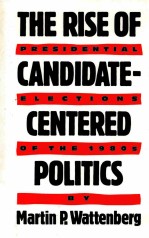 THE RISE OF CANDIDATE-CENTERED POLITICS