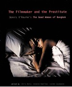 THE FILMMAKER AND THE PROSTITUTE:DENNIS O'ROURKE'S THE GOOD WOMAN OF BANGKOK