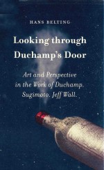 LOOKING THROUGH DUCHAMP`S DOOR