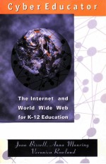 CYBER EDUCATOR:THE INTERNET AND WORLD WIDE WEB FOR K-12 EDUCATION