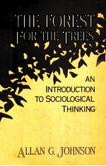 THE FOREST FOR THE TREES:AN INTRODUCTION TO SOCIOLOGICAL THINKING