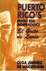 PUERTO RICO'S REVOLT FOR INDEPENDENCE EL GRITO DE LARES