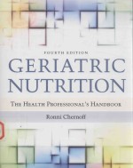 GERIATRIC NUTRITION THE HEALTH PROFESSIONAL’S HANDBOOK FOURTH EDITION