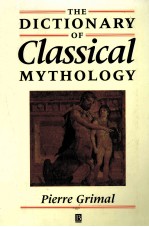 THE DICTIONARY OF CLASSICAL MYTHOLOGY