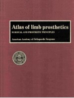 ATLAS OF LIMB PROSTHETICS SURGICAL AND PROSTHETIC PRINCIPLES AMERICAN ACADEMY OF ORTHOPAEDIC SURGEON