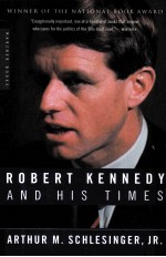 ROBERT KENNEDY AND HIS TIMES