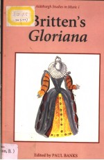 Britten's Gloriana ESSAYS AND SOURCES