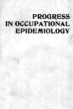 PROGRESS IN OCCUPATIONAL EPIDEMIOLOGY